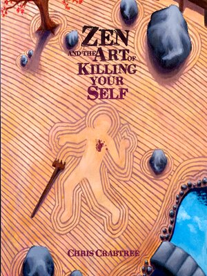 cover image of Zen and the Art of Killing Your Self